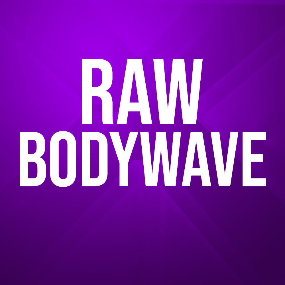 Raw  Bodywave